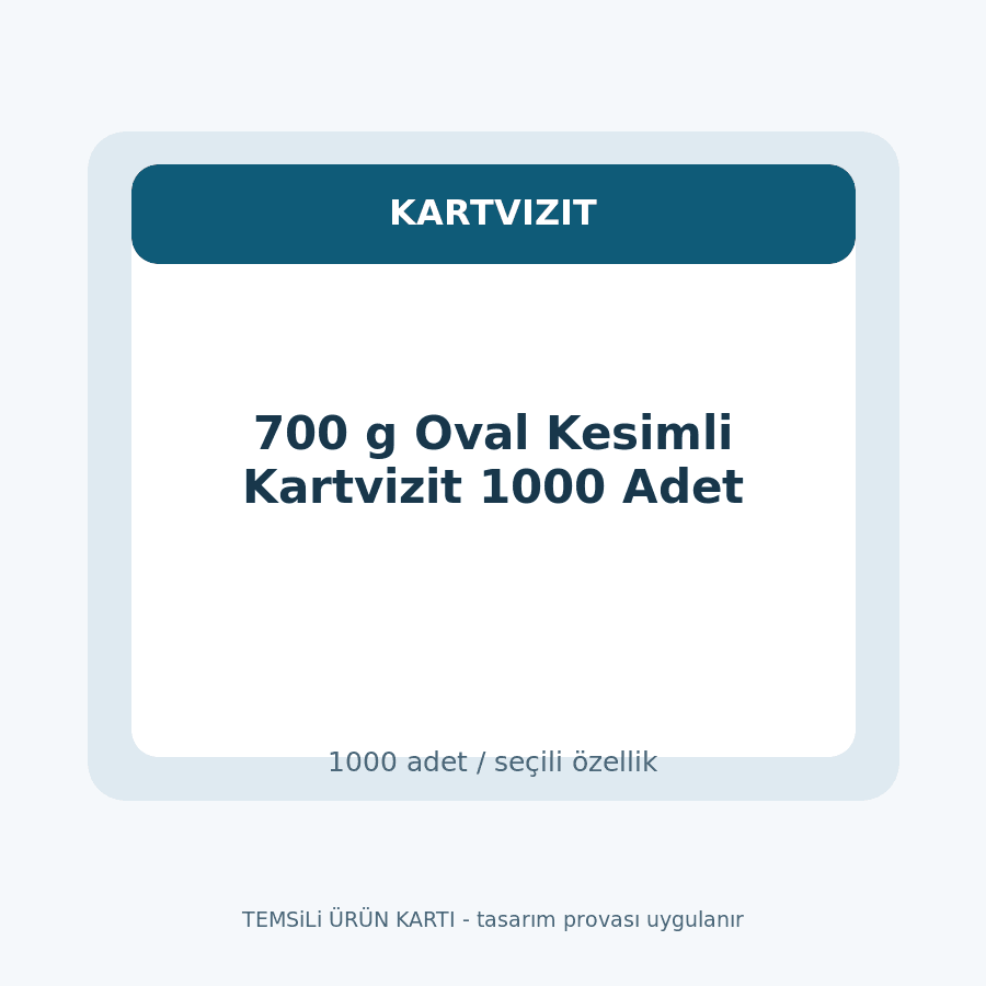700 g Oval Kesimli Kartvizit 1000 Adet