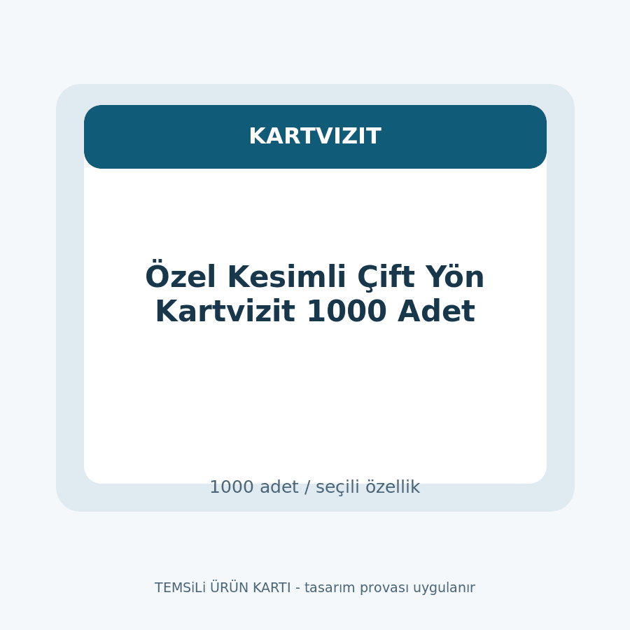 Özel Kesimli Çift Yön Kartvizit 1000 Adet