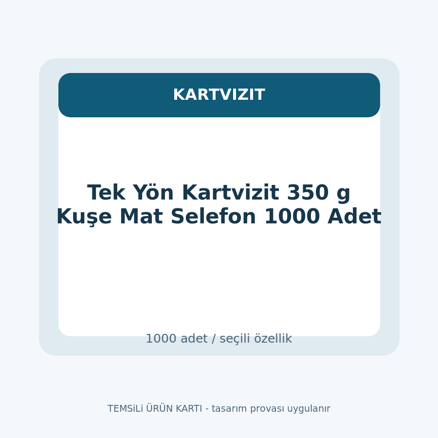 Tek Yön Kartvizit 350 g Kuşe Mat Selefon 1000 Adet